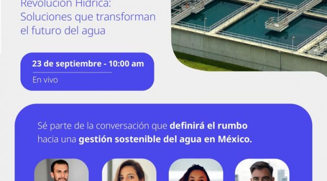 Webinar Revolución Hídrica:  Soluciones que transforman el futuro del agua. (Rotoplas Servicios de Agua)