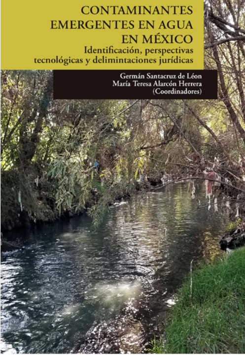 Contaminantes emergentes en agua en México. Identificación, perspectivas tecnológicas y delimitaciones jurídicas (COLSAN)