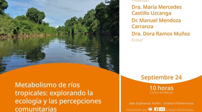 Seminario: Metabolismo de ríos tropicales: explorando la ecología y las percepciones comunitarias. (Ecosur)