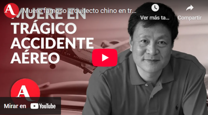 Mundo- Muere famoso arquitecto chino en trágico accidente aéreo (Aristegui Noticias)