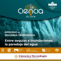 Podcast – Entre sequías e inundaciones, la paradoja del agua (Ciencia al aire)