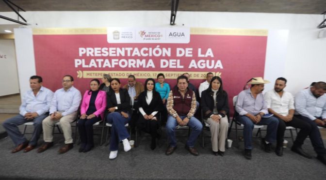 Estado de México – Secretaría del Agua da a conocer la “Plataforma del Agua” ( El Valle)