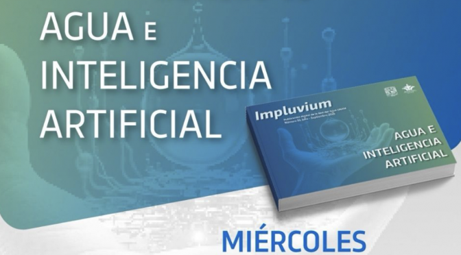 Agua e Inteligencia Artificial: un análisis integral para el futuro (Agua UNAM)