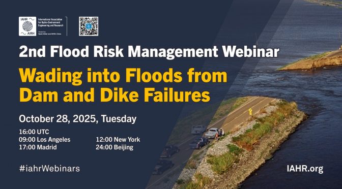 2do Seminario Web sobre Gestión del Riesgo de Inundaciones: Abordando las inundaciones causadas por fallas en presas y diques (IAHR)
