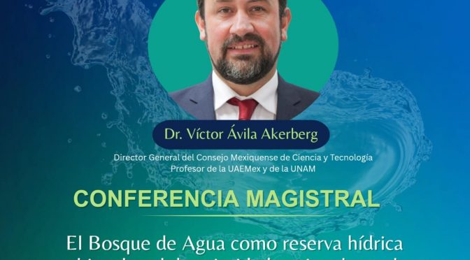 Conferencia Magistral – El Bosque de Agua como reserva hídrica y biocultural de prioridad nacional para la mitigación del cambio climático (Colegio de Biólogos del Estado de Morelos)