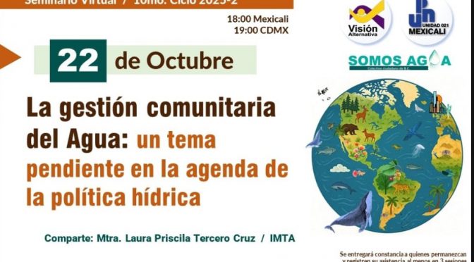 Seminario Virtual – La gestión comunitaria del Agua: un tema pendiente en la agenda de política hídrica (UPN Mexicali)
