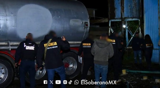 Edomex. – Código Penal del Edoméx sanciona el huachicoleo del agua con cárcel y fuertes multas (El Soberano)
