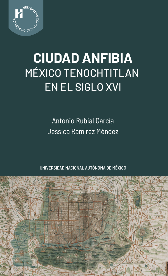 Ciudad Anfibia. México Tenochtitlan en el Siglo XVI (Instituto de Investigaciones Históricas)