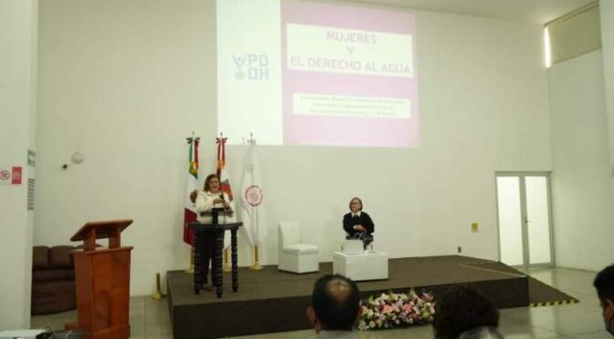 México–Condena Caballero cualquier intento de privatización del agua y urge a garantizar participación de la mujer en el tema hídrico (La Jornada de Oriente)