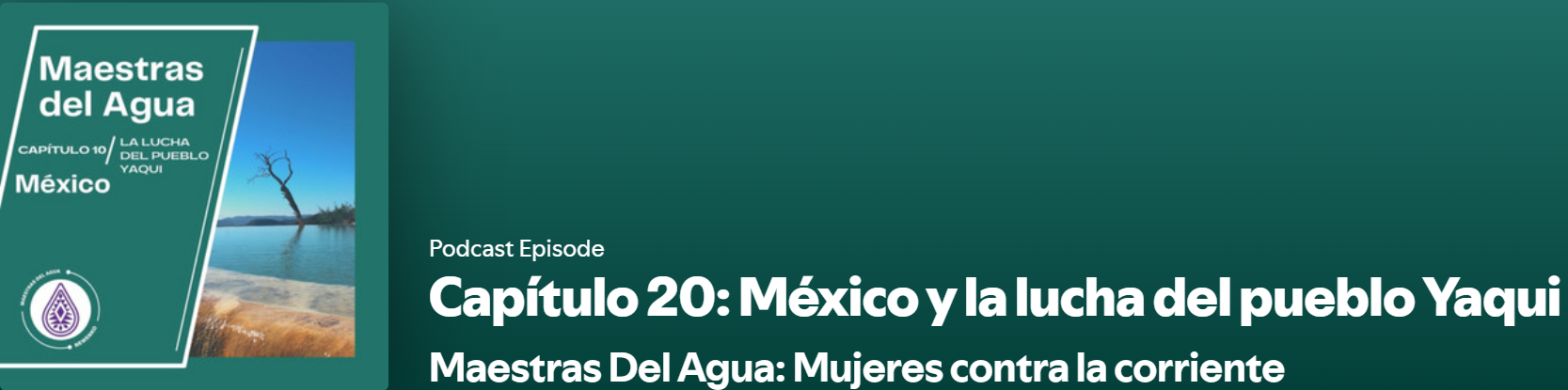 México y la lucha del pueblo yaqui (Maestras del Agua)