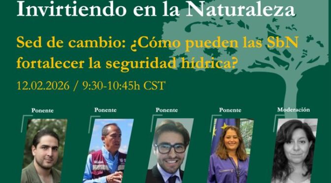 Webinario – Sed de cambio: ¿Cómo pueden las SbN fortalecer la seguridad hídrica? (GIZ México)