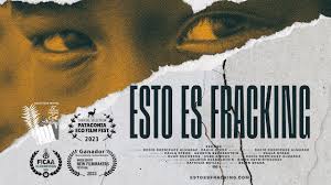 Documental-Esto Es Fracking: los impactos del fracking en Vaca Muerta, Patagonia Argentina (350 América Latina)