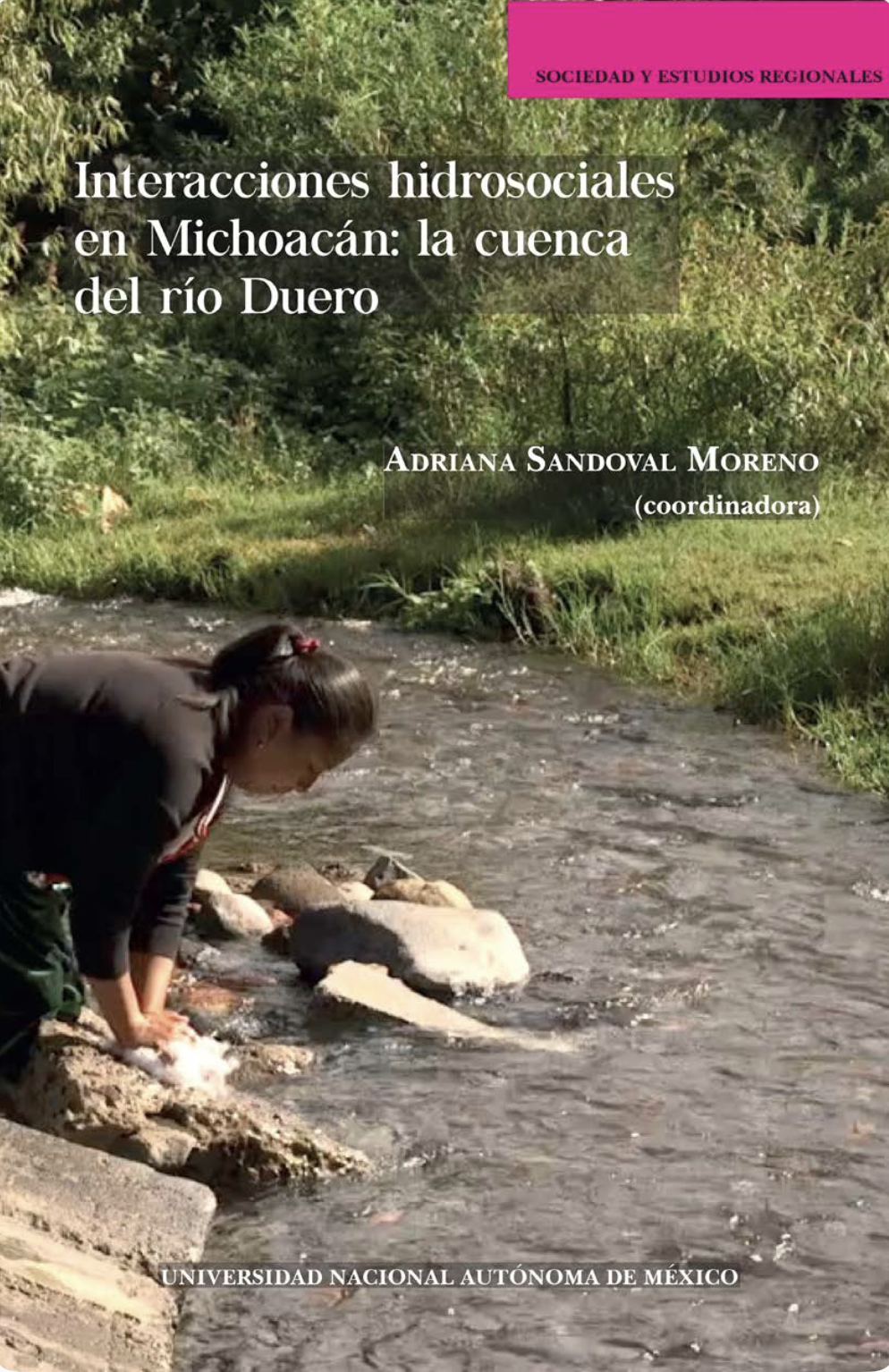 Interacciones hidrosociales en Michoacán: La Cuenca del Río Duero (Repositorio Universitario de la Unidad Académica de Estudios Regionales, Coordinación de Humanidades UNAM)