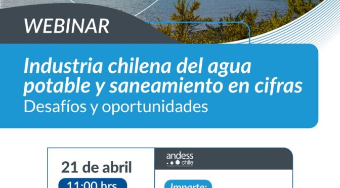 Webinar Industria Chilena del agua potable y saneamiento en cifras (Aneas de México)