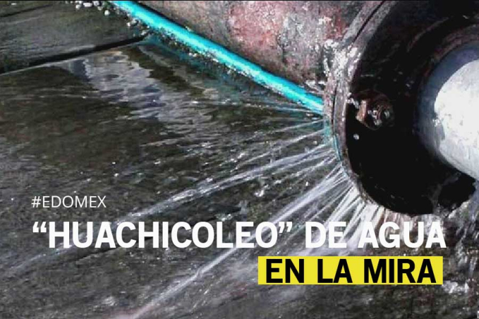 Estado de México–Buscan nueva ley para combatir el huachicoleo de agua (Tres PM)