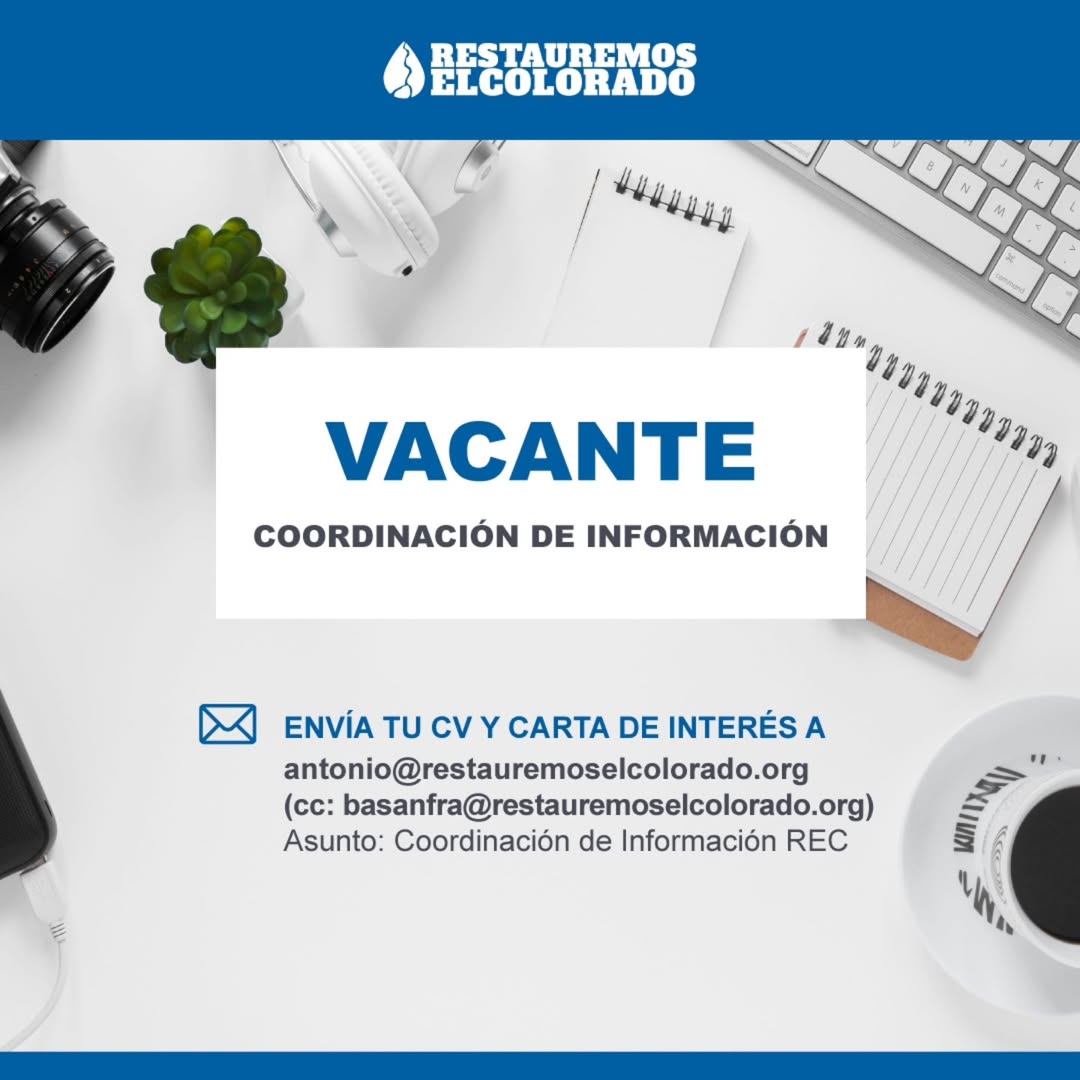 Vacante-Coordinación de información (Raise The River – Alianza Revive el Río Colorado)