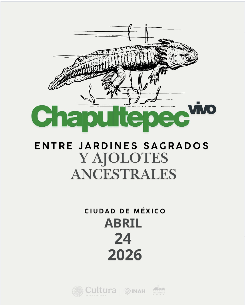 Paseo Cultural – 𝐂𝐡𝐚𝐩𝐮𝐥𝐭𝐞𝐩𝐞𝐜 𝐕𝐢𝐯𝐨: 𝐄𝐧𝐭𝐫𝐞 𝐉𝐚𝐫𝐝𝐢𝐧𝐞𝐬 𝐒𝐚𝐠𝐫𝐚𝐝𝐨𝐬 𝐲 𝐀𝐣𝐨𝐥𝐨𝐭𝐞𝐬 𝐀𝐧𝐜𝐞𝐬𝐭𝐫𝐚𝐥𝐞𝐬 𝐂𝐢𝐮𝐝𝐚𝐝 𝐝𝐞 𝐌é𝐱𝐢𝐜𝐨. (Paseos Culturales INAH)