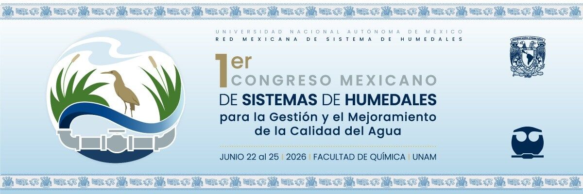 Convocatoria- 1er Congreso Mexicano de Sistemas de Humedales para la Gestión y el Mejoramiento de la Calidad del Agua