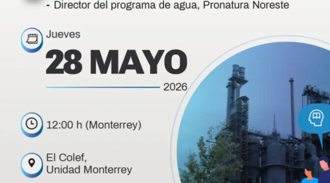 Conferencia: Análisis de las concesiones de agua subterránea y superficial en el área metropolitana de Monterrey (El Colef)