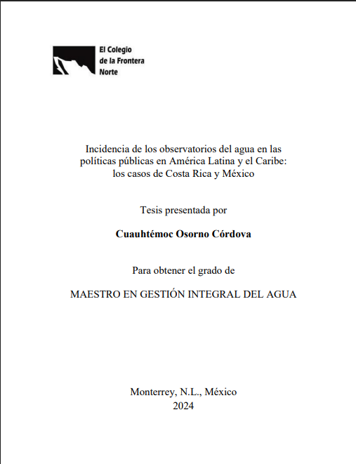 Incidencia de los observatorios del agua en las políticas públicas en América Latina y el Caribe: los casos de Costa Rica y México (El Colegio de la Frontera Norte)