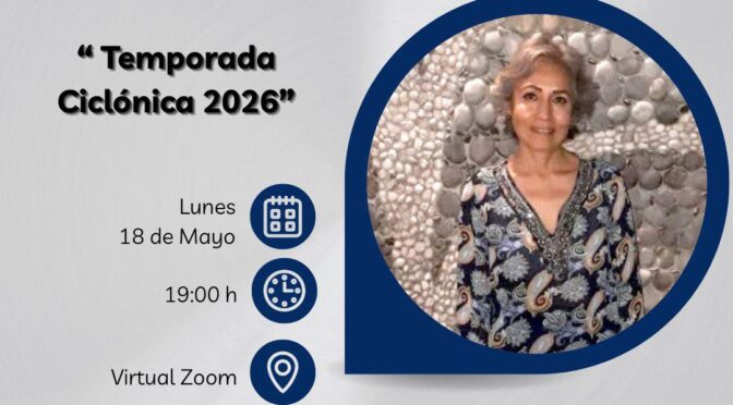 Conferencia: Temporada ciclónica 2026 (Asociación Mexicana de Hidráulica)