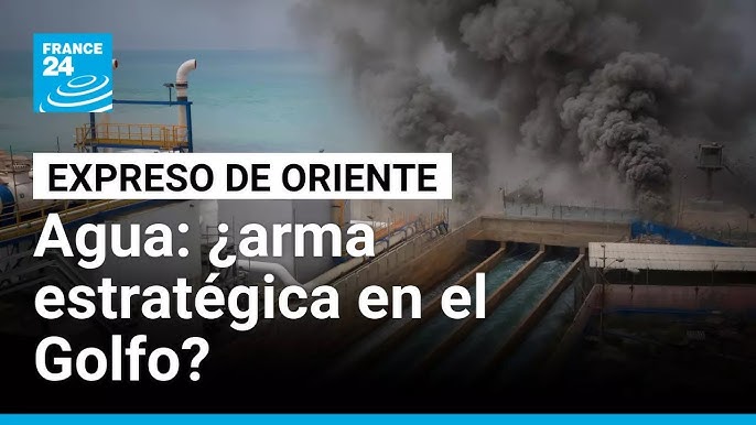 Medio Oriente–El agua como arma, la nueva batalla geopolítica en Medio Oriente (France 24)