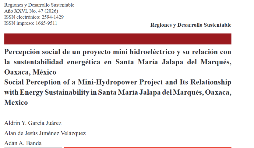 Percepción social de un proyecto mini hidroeléctrico y su relación con la sustentabilidad energética en Santa María Jalapa del Marqués, Oaxaca, México (Regiones y Desarrollo Sustentable)