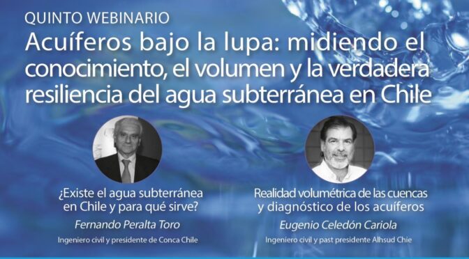 Acuíferos bajo la lupa: midiendo el conocimiento, el volumen y la verdadera resiliencia del agua subterránea en Chile (ALHSUD)