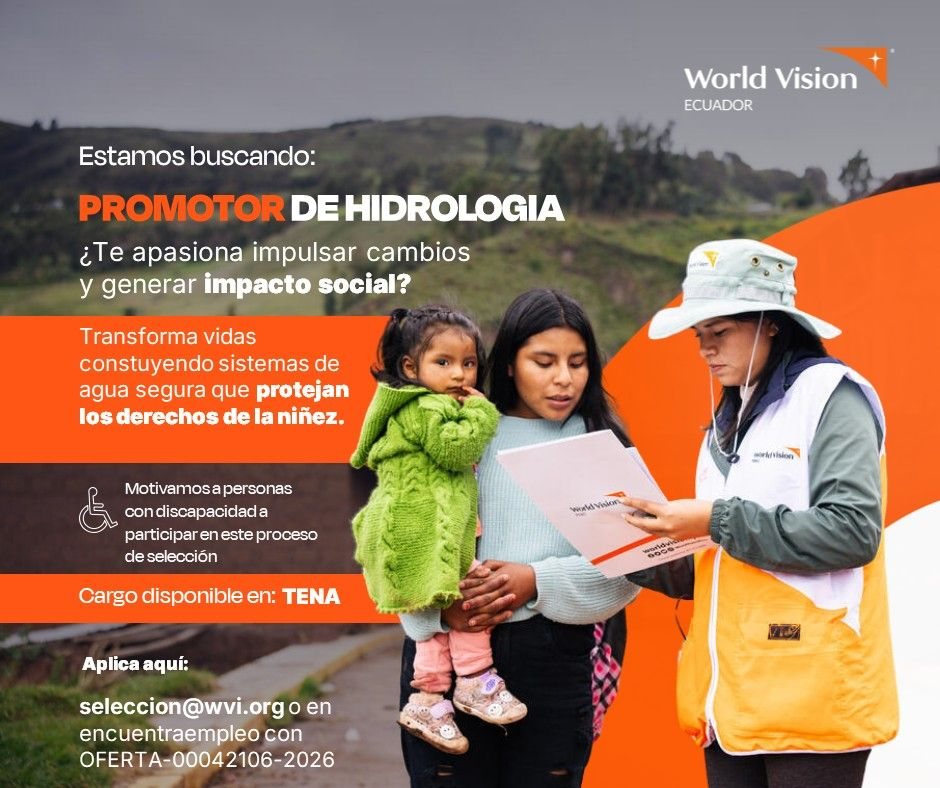 Vacante – Promotor/a de Hidrología (World Vision Ecuador)