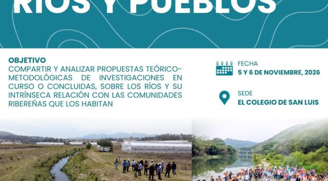 Seminario-Taller: Ríos y Pueblos (El Colegio de San Luis)