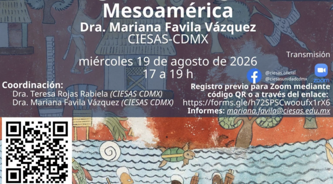 Conferencia: Tecnologías de navegación en Mesoamérica, en el marco del Ciclo de conferencias Tecnologías en Mesoamérica (CIESAS)