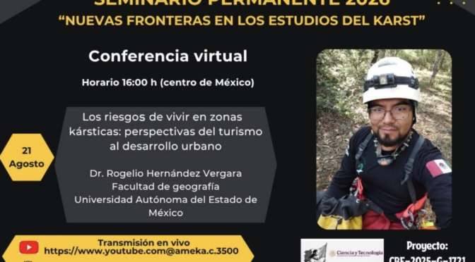 Conferencia: “Los riesgos de vivir en zonas kársticas: perspectivas del turismo al desarrollo urbano” (La Asociación Mexicana de Estudios sobre el Karst A. C.)