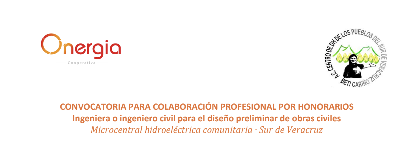 Vacante – Ingeniero(a) Civil con experiencia en obras hidráulicas para microcentral hidroeléctrica comunitaria (Centro de Derechos Humanos Bety Cariño y Cooperativa Onergia)
