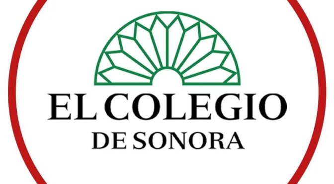 México – El Colegio de Sonora / Lo que el agua me enseñó sobre construir el futuro (El Sol de Hermosillo)