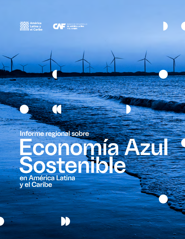 Informe regional sobre Economía Azul Sostenible en América Latina y el Caribe (CAF)