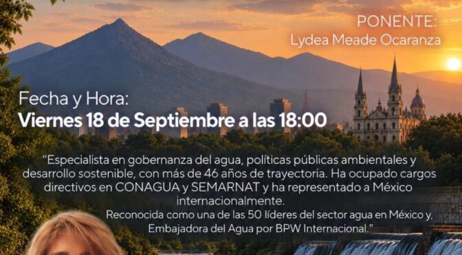 Charla: Donde Fluye el Agua, Crece la Igualdad: Rediseñando los Territorios Hidrosociales desde la AMH Jalisco (Asociación Mexicana de Hidráulica, Sección Jalisco)