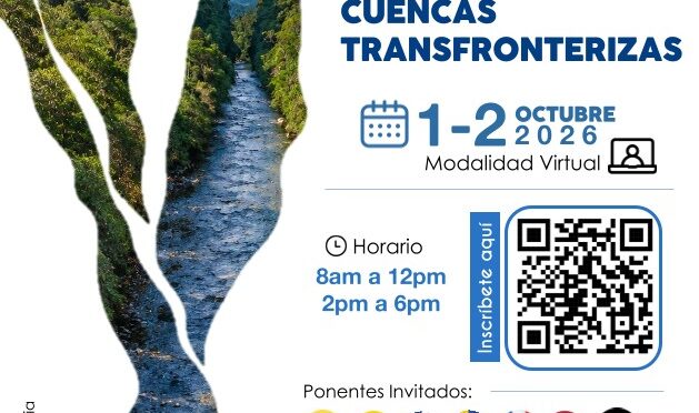 Foro Internacional: Redes y Diálogos para la Gobernanza en Cuencas Transfronterizas