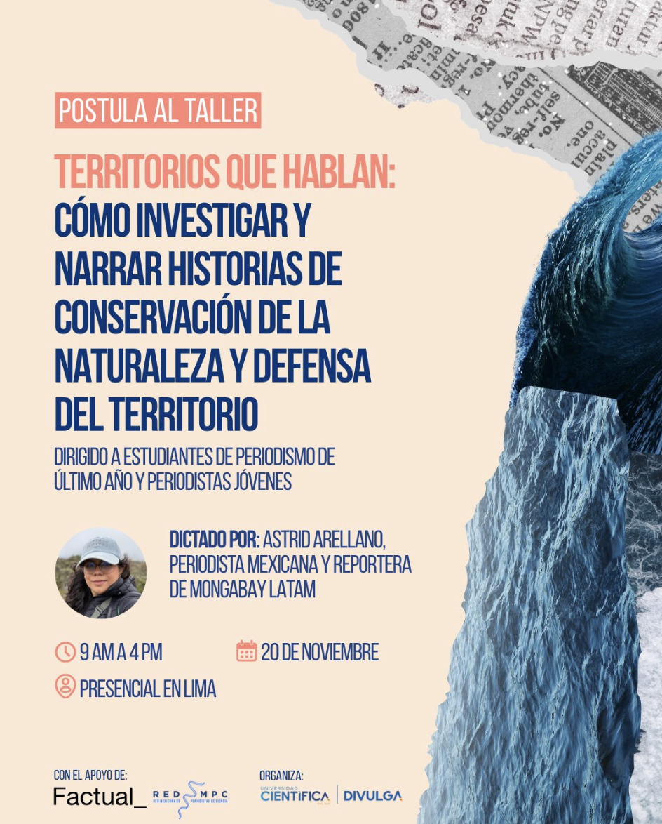 Taller “Territorios que hablan: Cómo investigar y narrar historias de conservación de la naturaleza y defensa del territorio” (Científica Divulga)